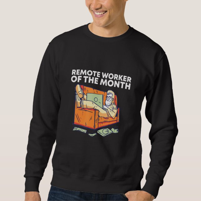 Remote Worker of the Month Work From Home Employee Sweatshirt (Front)