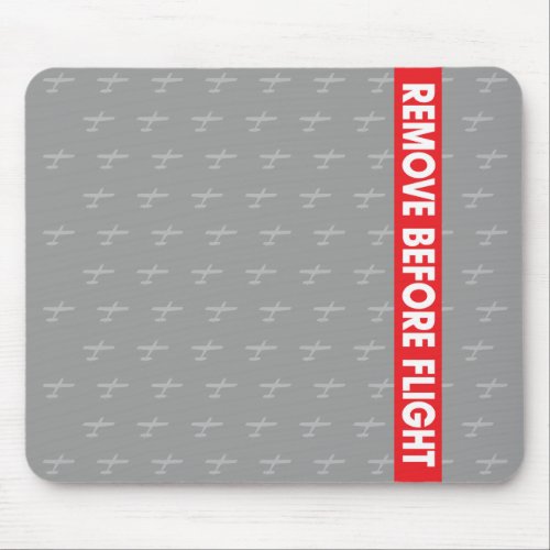 Remove Before Flight _ Avaiation Mouse Pad