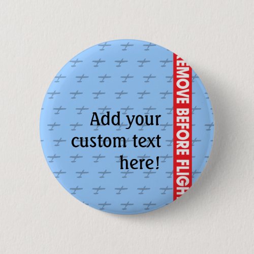 Remove Before Flight _ Avaiation Pinback Button