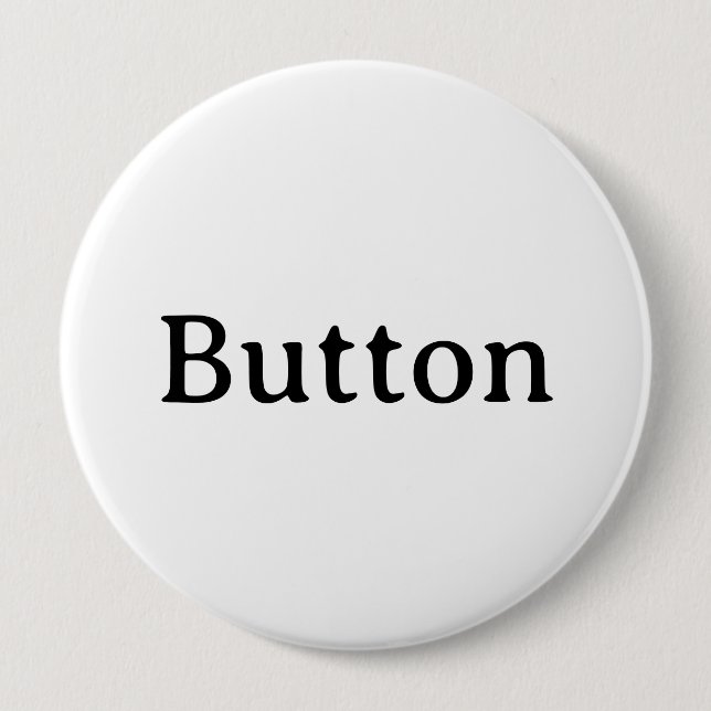 Remove This Text & Add Your Own Design 4 Inch Button (Front)