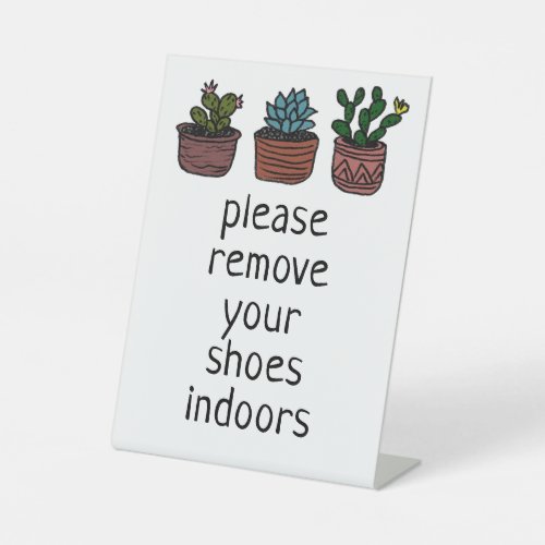 Remove Your Shoes CUSTOM Cute Cacti Pedestal Sign