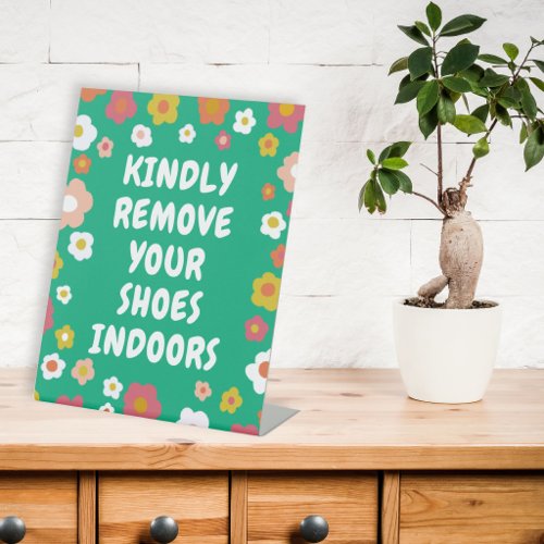 REMOVE YOUR SHOES Groovy Daisies Floral CUSTOM Pedestal Sign