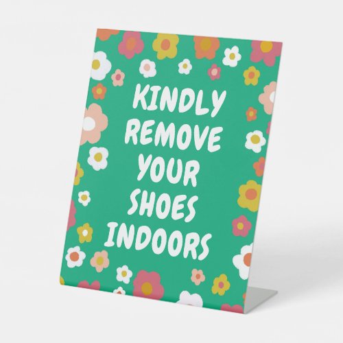 REMOVE YOUR SHOES Groovy Daisies Floral CUSTOM Pedestal Sign