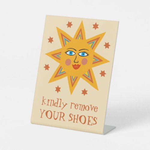 Remove Your Shoes Sunshine Cheerful Sun CUSTOM Pedestal Sign