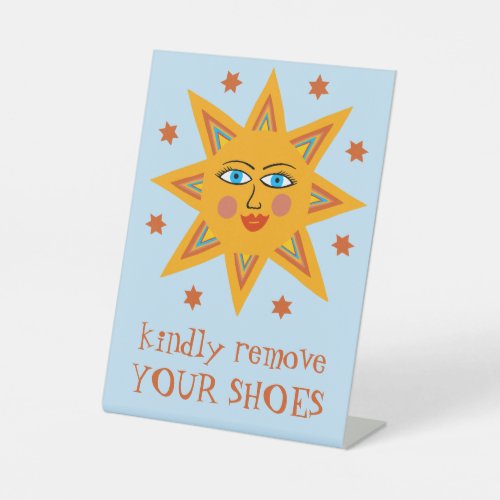 Remove Your Shoes Sunshine Cheerful Sun CUSTOM Pedestal Sign