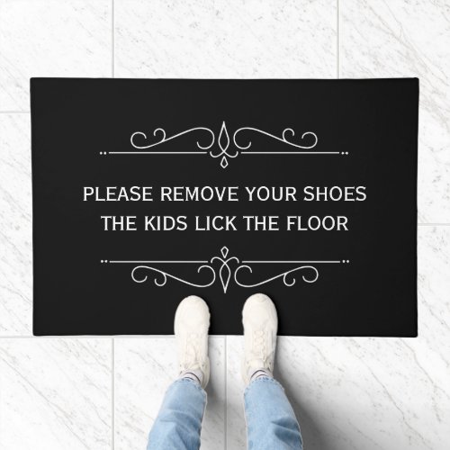 Remove Your Shoes The Kids Lick The Floor Funny Doormat