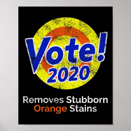 Removes Stubborn Orange Stains Biden Harris 2020  Poster