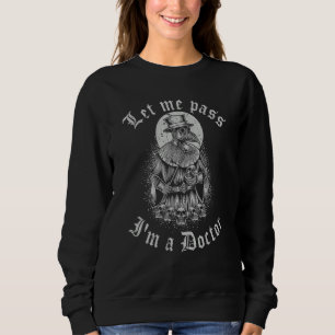 Renaissance Festival Medieval Plague Doctor Quote  Sweatshirt