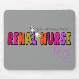Renal Nurse "Your Kidneys Matter" Mouse Pad