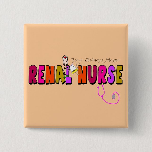 Renal Nurse "Your Kidneys Matter" Pinback Button (Front)