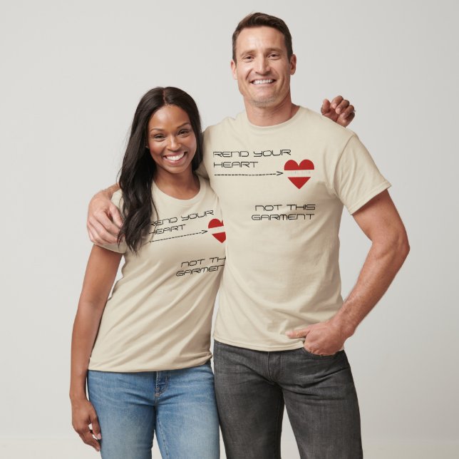 Rend Your Heart — Not this Garment T-Shirt (Unisex)