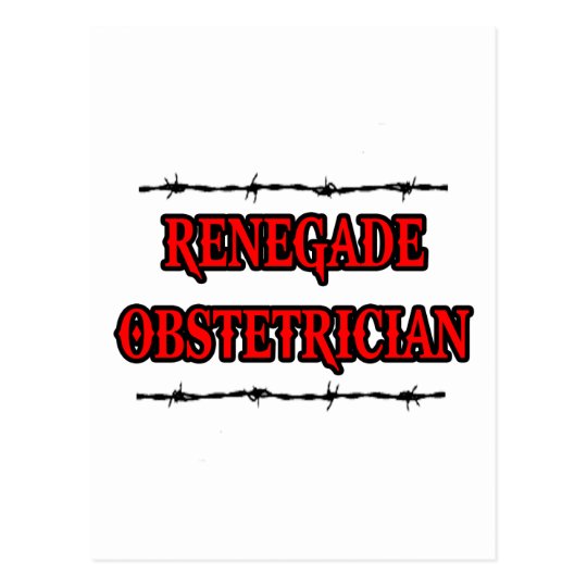 Renegade Obstetrician Postcard