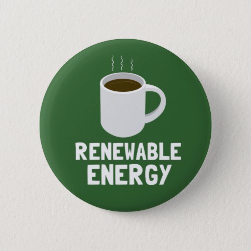 Renewable Energy Coffee Cup Pinback Button