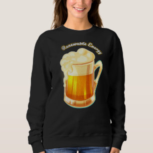 Renewable Energy For Beer Sweatshirt