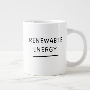 Renewable Energy – Funny Cute Eco-Friendly  Coffee Giant Coffee Mug