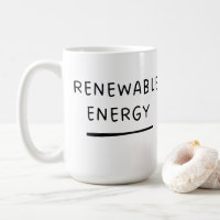 Renewable Energy – Funny Cute Eco-Friendly Coffee