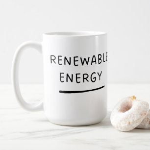 Renewable Energy – Funny Cute Eco-Friendly Coffee Mug