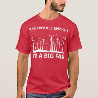 Renewable Energy Iampx27m A Big Fan Wind Turbine V T-Shirt