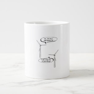 Renewable Energy I'm A Huge Fan – Wind Energy  Giant Coffee Mug