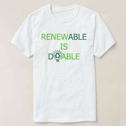 Renewable Is DoAble Earth Day T_Shirt