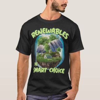 RENEWABLES the smart choice T-Shirt