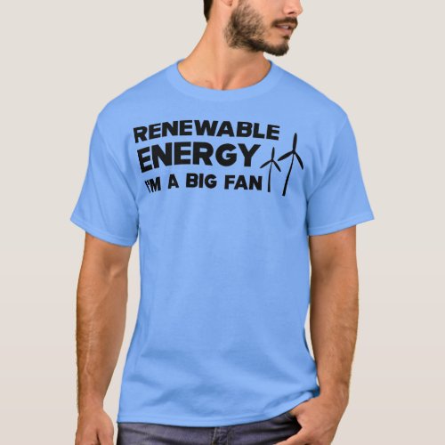 Renewal Energy Ix27m a big fan T_Shirt