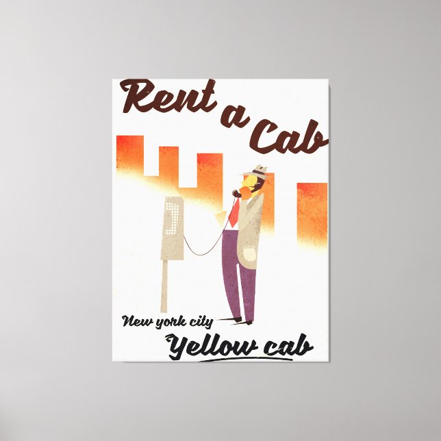 Rent a Cab! NYC Yellow cab poster Canvas Print (Front)