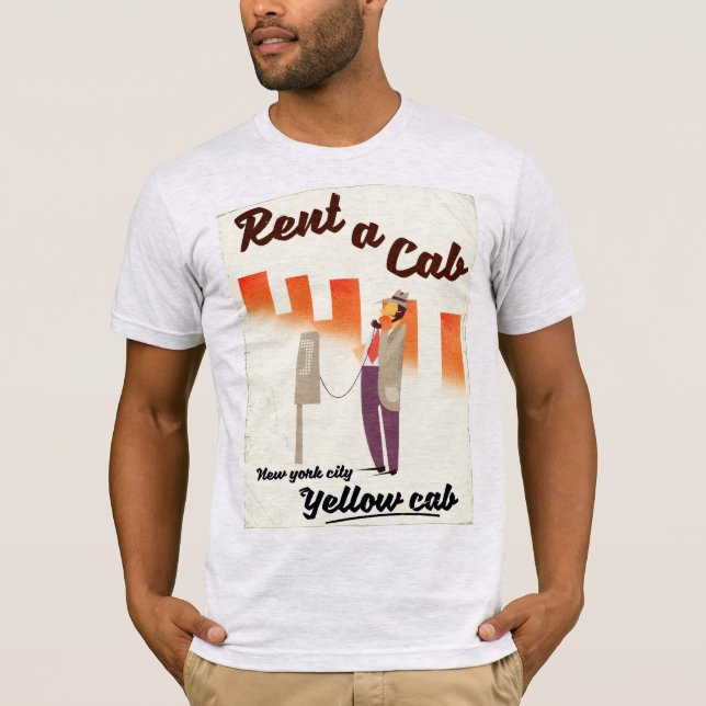 Rent a Cab! NYC Yellow cab poster T-Shirt (Front)