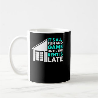 Rent Is Late Landlord Property Manager Coffee Mug