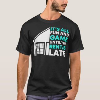 Rent Is Late Landlord Property Manager T-Shirt