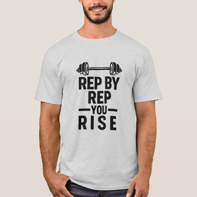 Rep By Rep You Rise | Men’s Motivational Workout  T-Shirt (Front)