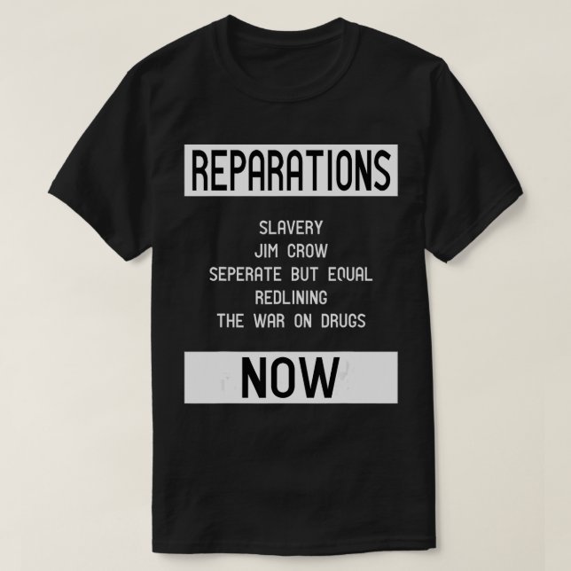 REPARATIONS for BLM, Social Justice and Equality  T-Shirt (Design Front)