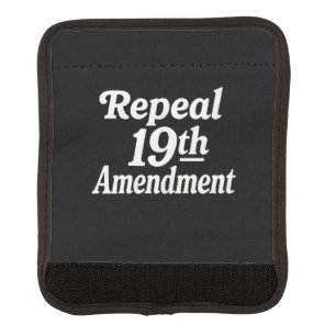 Repeal 19th amendment luggage handle wrap