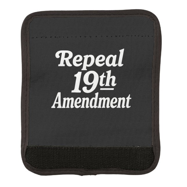 Repeal 19th amendment  luggage handle wrap (Front)