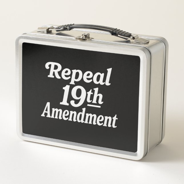 Repeal 19th amendment  metal lunch box (Front)