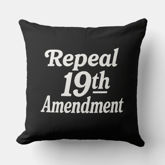 Repeal 19th amendment  throw pillow (Front)