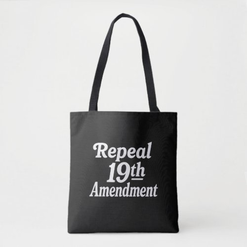 Repeal 19th amendment  tote bag