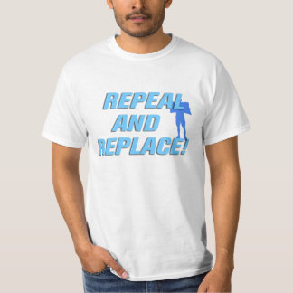 REPEAL AND REPLACE Tee