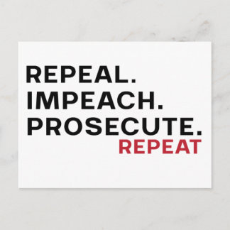 Repeal. impeach. prosecute.repeat holiday postcard