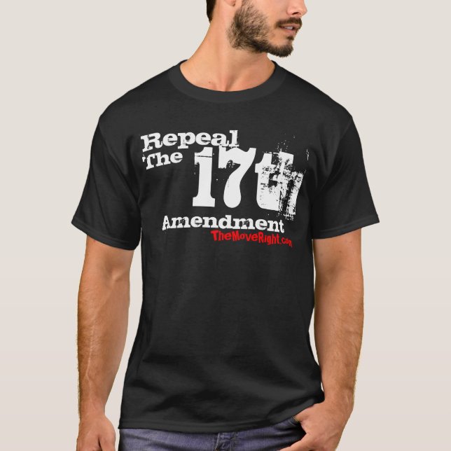 Repeal The 17th Amendment T-Shirt (Front)