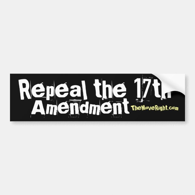 Repeal the 17th Bumper Sticker (Front)