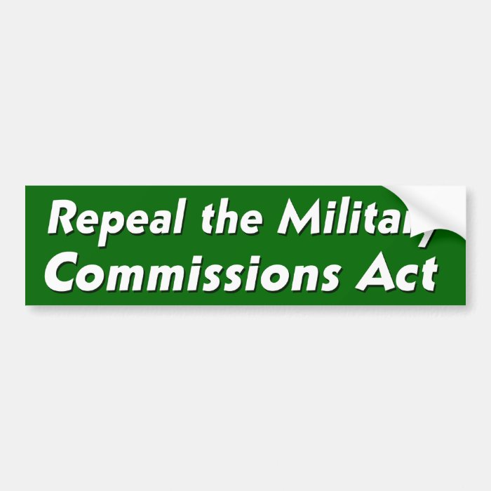 Repeal the Military Commissions Act Bumper Stickers