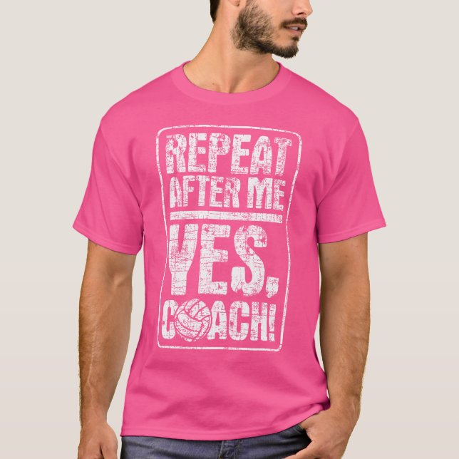 Repeat After Me Beach Volleyball Coach Setters Spi T-Shirt (Front)