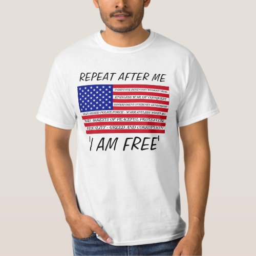 Repeat After Me I Am Free Shirt