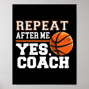 Repeat After Me Yes Coach Sketll Trainer Coaching  Poster