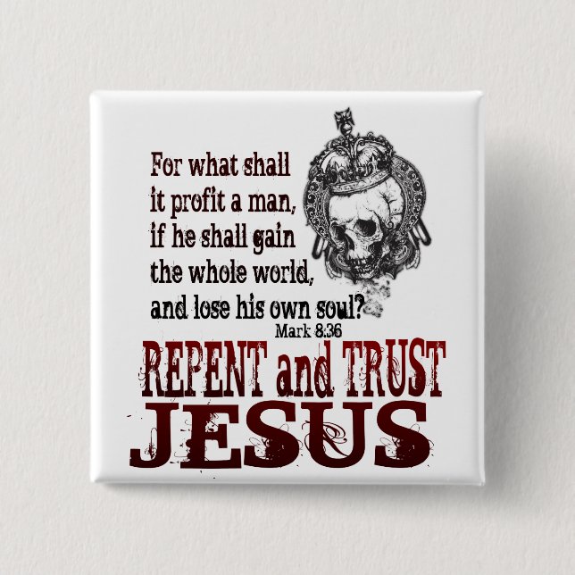 Repent and Trust in Jesus Pinback Button (Front)