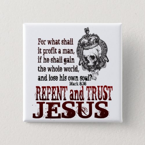 Repent and Trust in Jesus Pinback Button