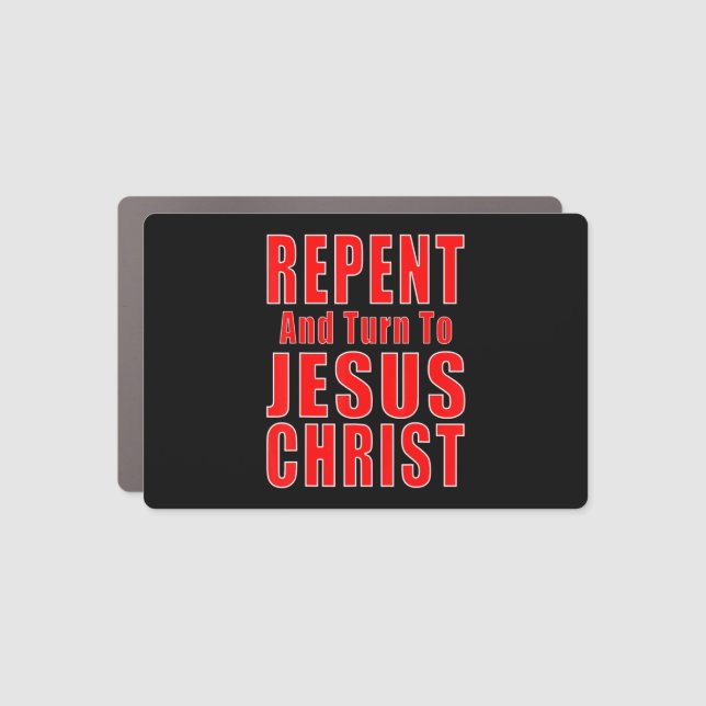 Repent & Believe in Jesus Christ Christian Evangel Car Magnet (Front)
