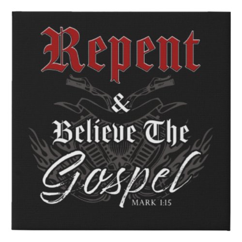 Repent  Believe Motorcycle Christian Faith Gospel Faux Canvas Print