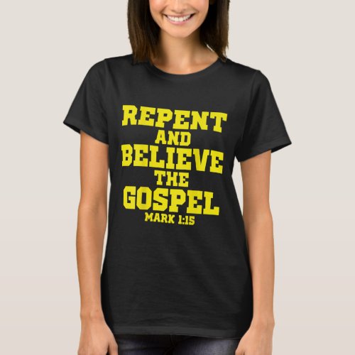 Repent Believe The Gospel Christams T_Shirt